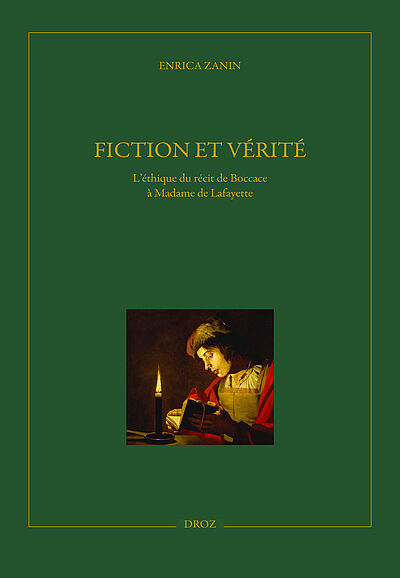 Fiction et vérité. L'éthique du récit de Boccace à Madame de Lafayette